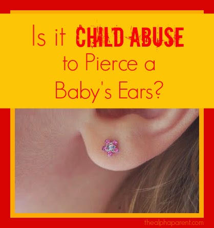 Is it child abuse to pierce a baby’s ears?